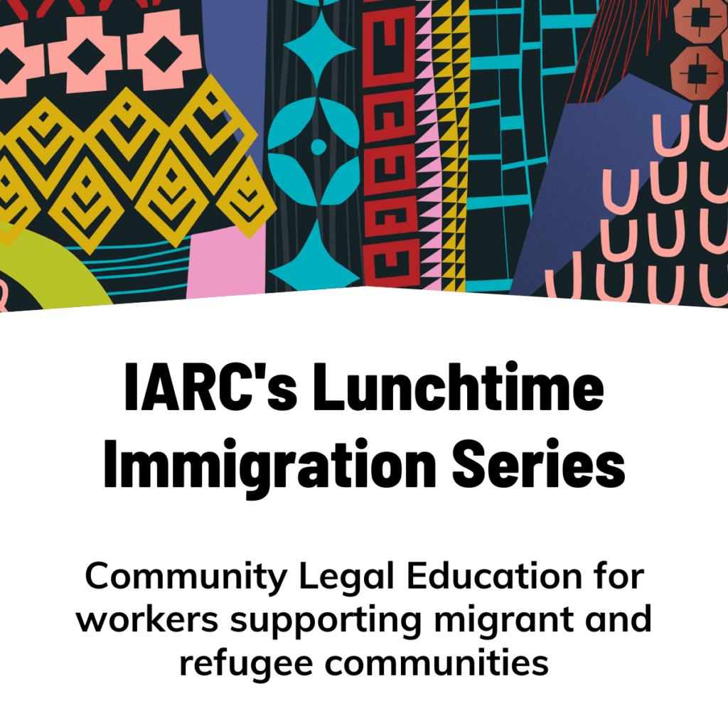 IARC's Lunchtime Immigration Series
