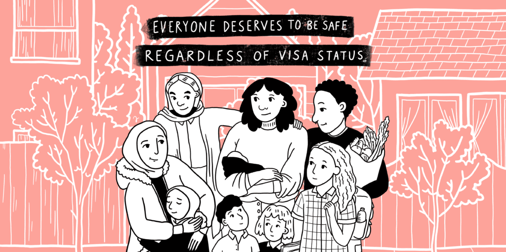 Artwork by Judy Kuo, depicting a group of mothers and children in front of a house. The image is on pink background and the caption reads 'everyone deserves to be safe regardless of visa status'